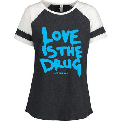 Love Is The Drug Just Say Yes Enza Ladies Jersey Colorblock Tee