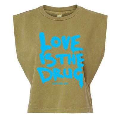 Love Is The Drug Just Say Yes Garment-Dyed Women's Muscle Tee