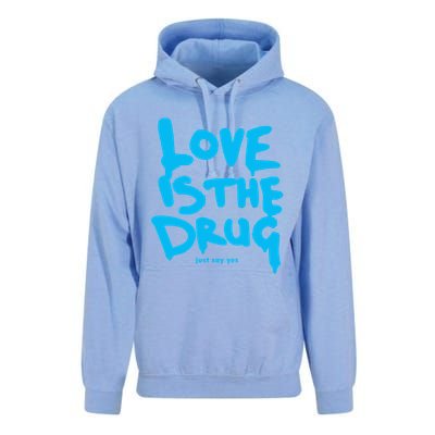 Love Is The Drug Just Say Yes Unisex Surf Hoodie