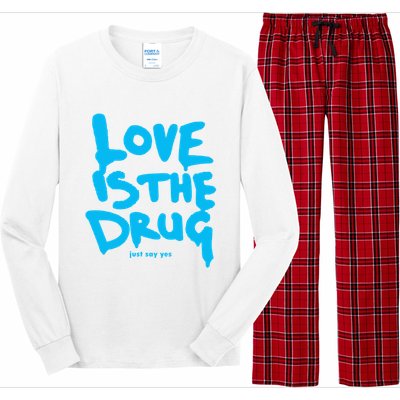 Love Is The Drug Just Say Yes Long Sleeve Pajama Set