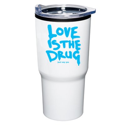 Love Is The Drug Just Say Yes Tumbler