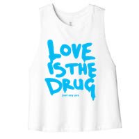 Love Is The Drug Just Say Yes Women's Racerback Cropped Tank