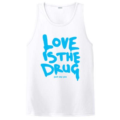 Love Is The Drug Just Say Yes PosiCharge Competitor Tank