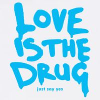 Love Is The Drug Just Say Yes Women's V-Neck T-Shirt