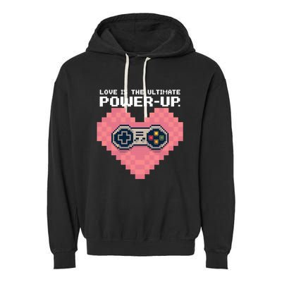 Love Is The Ultimate Powerup Funny Heart Game Controller Great Gift Garment-Dyed Fleece Hoodie