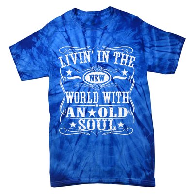 Living In The New World With An Old Soul Tie-Dye T-Shirt