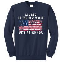 Living In The New World With An Old Soul America Flag Sweatshirt