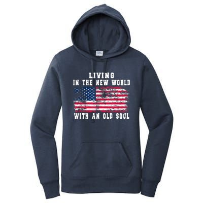 Living In The New World With An Old Soul America Flag Women's Pullover Hoodie