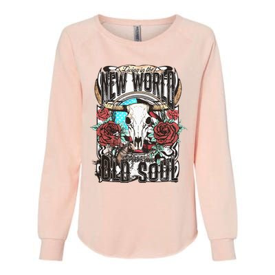 Living In The New World With An Old Soul Cow Skull Western Womens California Wash Sweatshirt