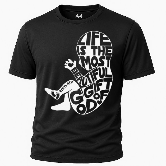 Life Is The Most Beautiful Of God ProLife Saves Lives Cooling Performance Crew T-Shirt