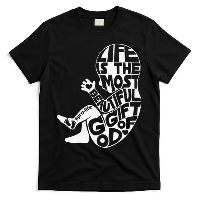Life Is The Most Beautiful Of God ProLife Saves Lives T-Shirt