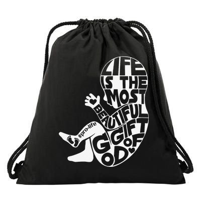 Life Is The Most Beautiful Of God ProLife Saves Lives Drawstring Bag
