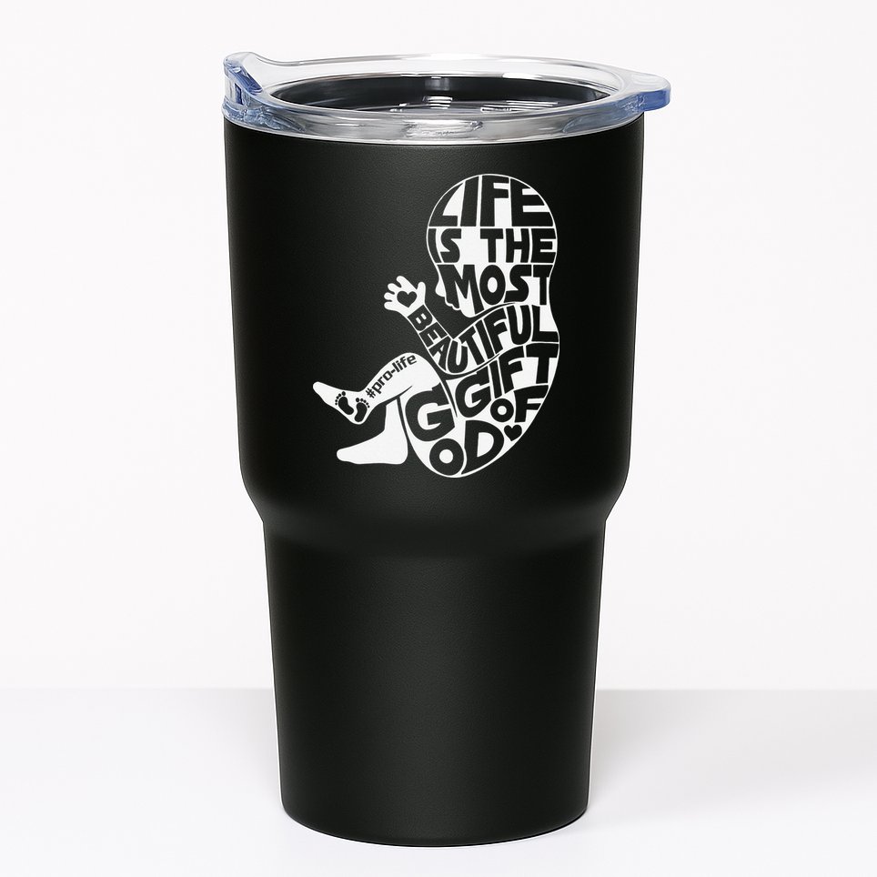 Life Is The Most Beautiful Of God ProLife Saves Lives Tumbler