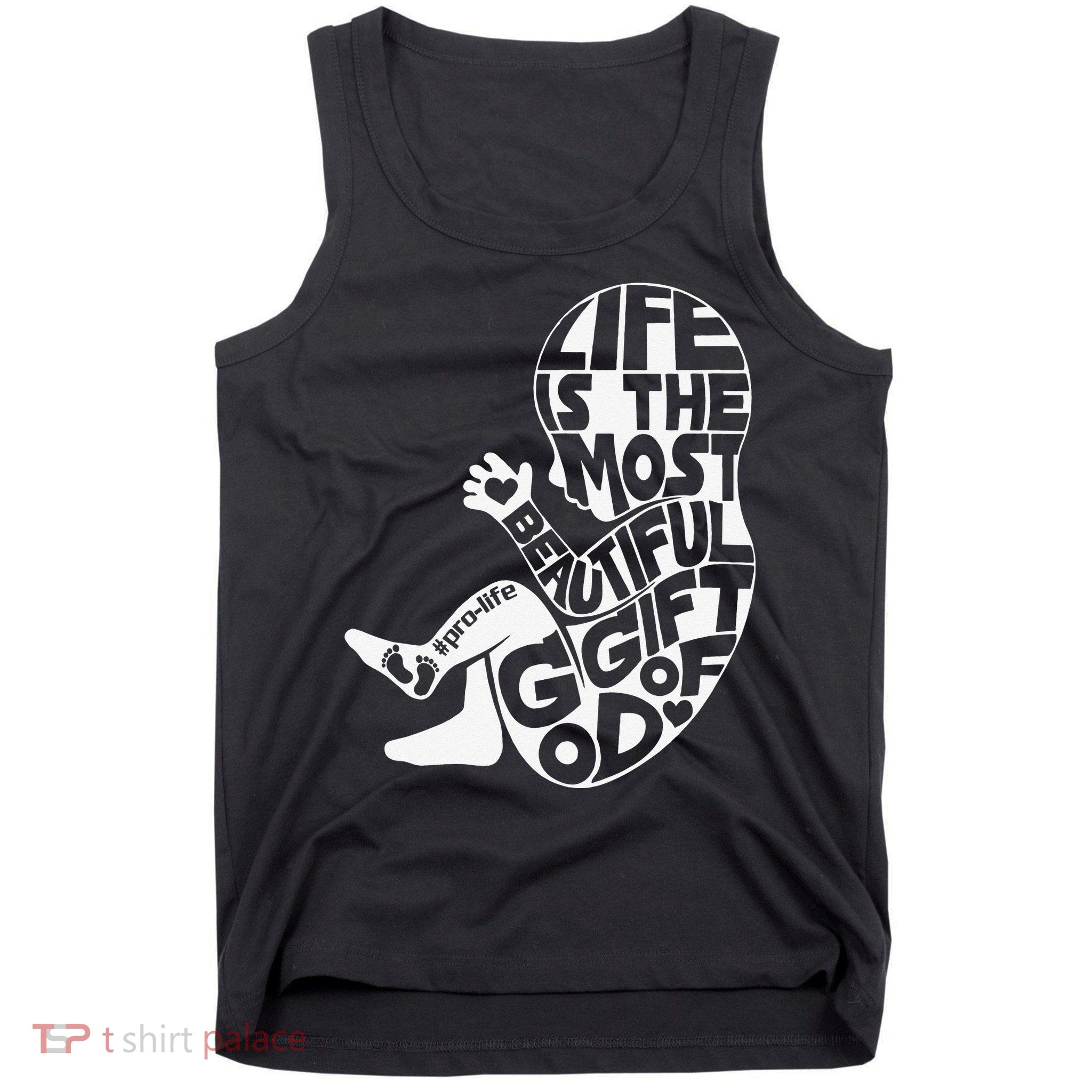 Life Is The Most Beautiful Of God ProLife Saves Lives Tank Top