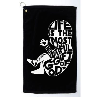Life Is The Most Beautiful Of God ProLife Saves Lives Golf Towel