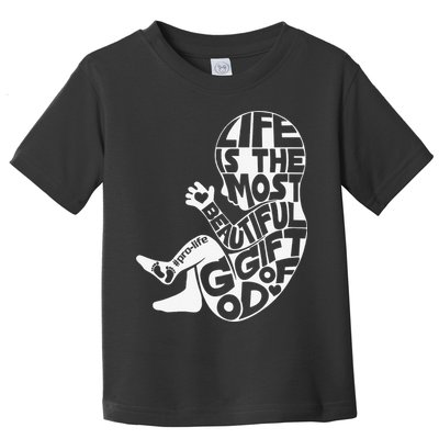 Life Is The Most Beautiful Of God ProLife Saves Lives Toddler T-Shirt