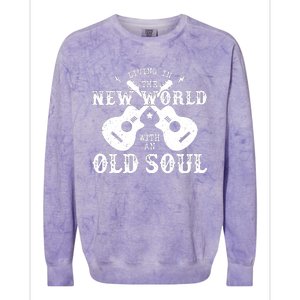 Living In The New World With An Old Soul Colorblast Crewneck Sweatshirt