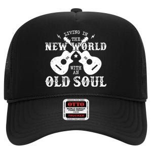 Living In The New World With An Old Soul High Crown Mesh Back Trucker Hat