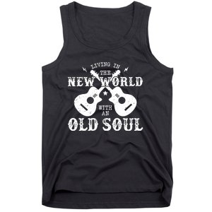 Living In The New World With An Old Soul Tank Top