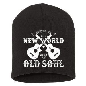 Living In The New World With An Old Soul Short Acrylic Beanie