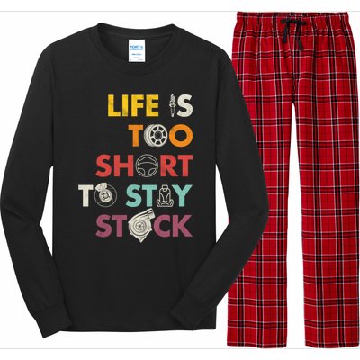 Life Is Too Short To Stay Stock Street And Drag Race Car Tuner Great Gift Long Sleeve Pajama Set