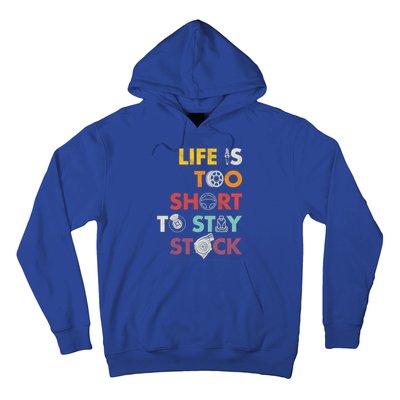 Life Is Too Short To Stay Stock Street And Drag Race Car Tuner Great Gift Hoodie