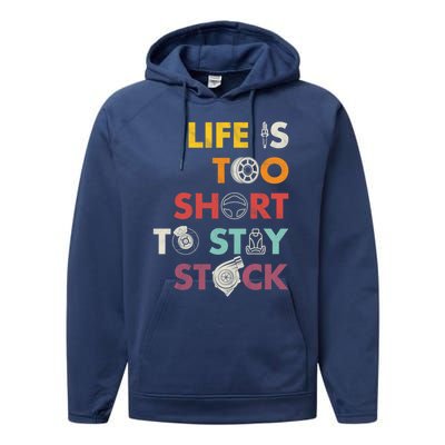 Life Is Too Short To Stay Stock Street And Drag Race Car Tuner Great Gift Performance Fleece Hoodie