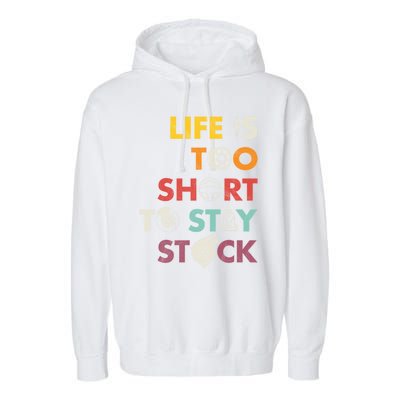 Life Is Too Short To Stay Stock Street And Drag Race Car Tuner Great Gift Garment-Dyed Fleece Hoodie