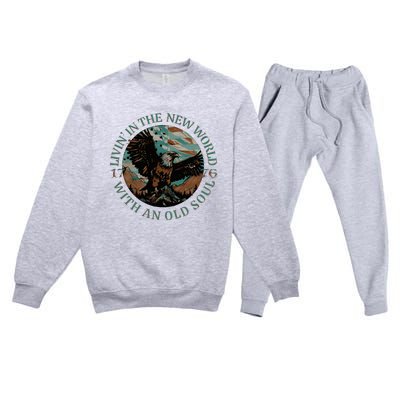 Living In The New World With An Old Soul Premium Crewneck Sweatsuit Set