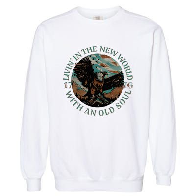 Living In The New World With An Old Soul Garment-Dyed Sweatshirt