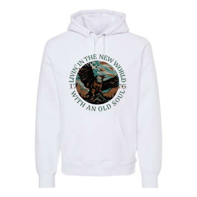 Living In The New World With An Old Soul Premium Hoodie