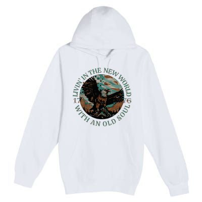 Living In The New World With An Old Soul Premium Pullover Hoodie