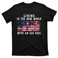 Living In The New World With An Old Soul America Flag T-Shirt