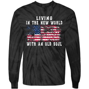 Living In The New World With An Old Soul America Flag Tie-Dye Long Sleeve Shirt