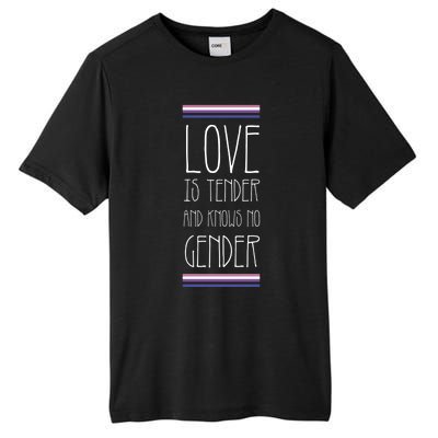 Love Is Tender And Knows No Gender Lgbt Genderfluid Pride Gift Tall Fusion ChromaSoft Performance T-Shirt