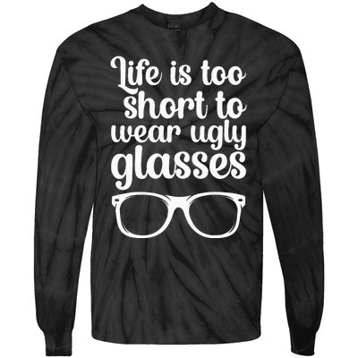 Life Is Too Short Funny Optometrist Optometry Optician Tie-Dye Long Sleeve Shirt