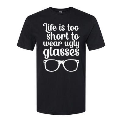 Life Is Too Short Funny Optometrist Optometry Optician Softstyle® CVC T-Shirt