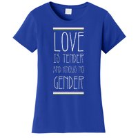 Love Is Tender And Knows No Gender Lgbt Genderqueer Pride Gift Women's T-Shirt