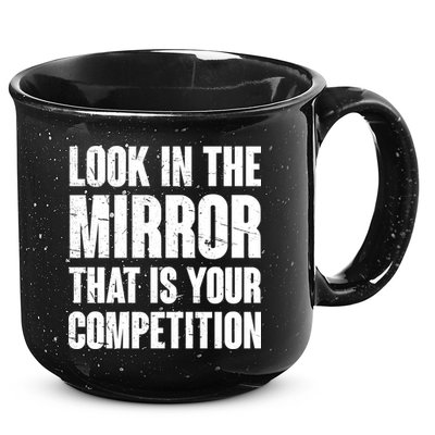 Look In The Mirror That Is Your Competitions 15oz Campfire Ceramic Mug