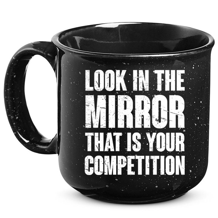 Look In The Mirror That Is Your Competitions 15oz Campfire Ceramic Mug
