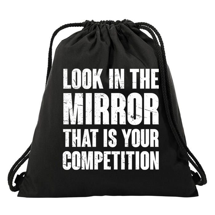 Look In The Mirror That Is Your Competitions Drawstring Bag