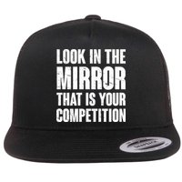 Look In The Mirror That Is Your Competitions Flatbill Hat