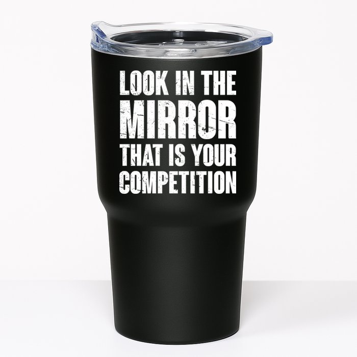 Look In The Mirror That Is Your Competitions Tumbler