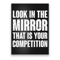 Look In The Mirror That Is Your Competitions Poster