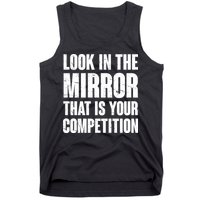Look In The Mirror That Is Your Competitions Tank Top