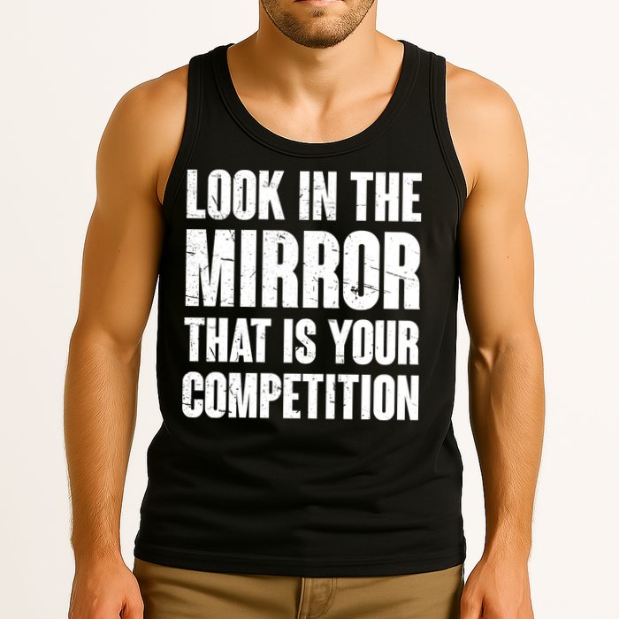 Look In The Mirror That Is Your Competitions Tank Top