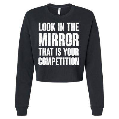 Look In The Mirror That Is Your Competitions Cropped Pullover Crew