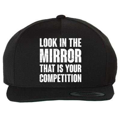 Look In The Mirror That Is Your Competitions Wool Snapback Cap