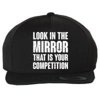 Look In The Mirror That Is Your Competitions Wool Snapback Cap