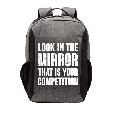 Look In The Mirror That Is Your Competitions Vector Backpack